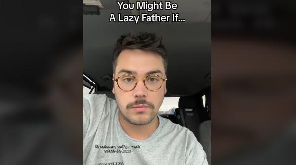 Un tătic enumeră trăsăturile unui „tată leneș”: „Dacă ești bărbat și ai oricare dintre aceste caracteristici, tu ești motivul pentru care rata divorțurilor e mare!” / VIDEO