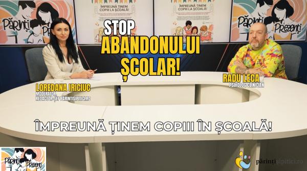 STOP abandonului școlar! Împreună ținem copiii în școală. Radu Leca, la Părinți Prezenți / VIDEO
