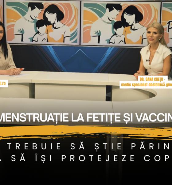 Prima menstruație la fetițe și vaccinul HPV: Ce trebuie să știe părinții ca să își protejeze copiii. Dr.Oana Crețu, la Părinți Prezenți